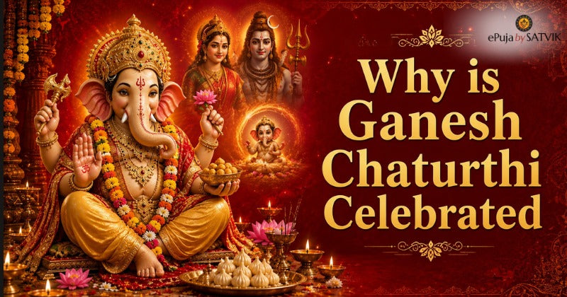 Why is Ganesh Chaturthi Celebrated