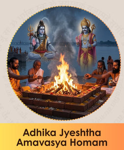 Adhika Jyeshtha Amavasya Homam | Online Pooja Booking India's largest & most trusted online puja booking website - epujabysatvik.com
