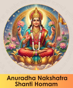 Anuradha Nakshatra Shanti Homam Online Puja Booking | India's largest online puja booking website - epujabysatvik.com
