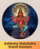 Ashlesha Nakshatra Shanti Homam Online Puja Booking | India's largest online puja booking website - epujabysatvik.com
